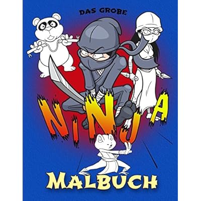 Das große Ninja-Malbuch: Wer ist dein Held? Deine Lieblings-Ninjas zum Ausmalen. Viele Abenteuer warten auf Dich! (Ausmalbücher für Junge und Junggebliebene, Band 1) Das große Ninja-Malbuch: Wer ist dein Held? Deine Lieblings-Ninjas zum Ausmalen. Viele Abenteuer warten auf Dich! (Ausmalbücher für Junge und Junggebliebene, Band 1)