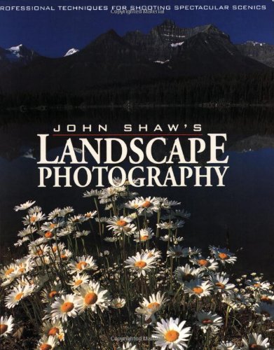 John Shaw's Landscape Photography livre