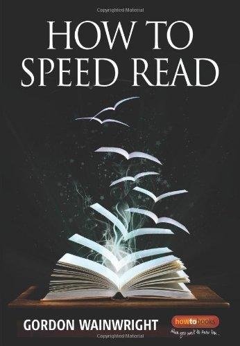 How to Speed Read: 4th edition How to Speed Read: 4th edition