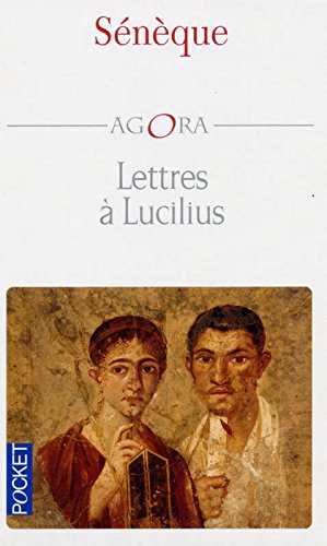 Lettres à Lucilius : sur l'amitié, la mort et les livres