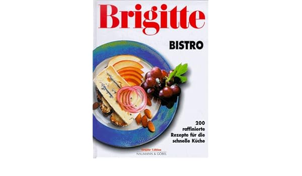 Amazon In Buy Brigitte Bistro 200 Raffinierte Rezepte Fa R Die Schnelle Ka Che Book Online At Low Prices In India Brigitte Bistro 200 Raffinierte Rezepte Fa R Die Schnelle Ka Che Reviews Ratings