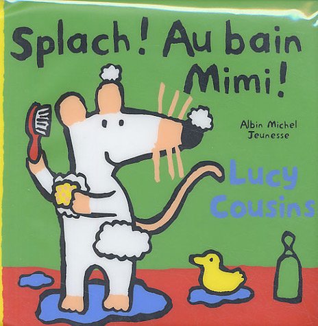 Livre de bain : Splach! Au bain Mimi !