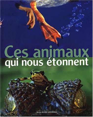 couverture de : Ces Animaux qui nous &eacute;tonnent