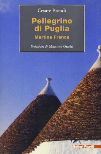 Pellegrini di Puglia. Martina Franca libro