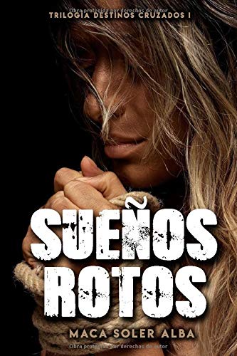 Sueños Rotos (Destinos Cruzados)