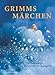 Grimms Märchen: Vollständige illustrierte Ausgabe by 