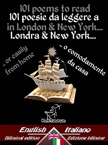 Download 101 poems to read in London & New York... - 101 poesie da leggere a Londra e New York...: Bilingual parallel text - Bilingue con testo inglese a fronte: ... (Dual Language Easy Reader Vol. 19) Download 101 poems to read in London & New York... - 101 poesie da leggere a Londra e New York...: Bilingual parallel text - Bilingue con testo inglese a fronte: ... (Dual Language Easy Reader Vol. 19)