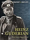 Heinz Guderian (Command, Band 13) by Pier Paolo Battistelli, Adam Hook