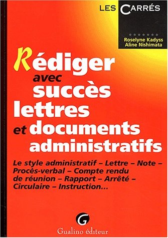 couverture de : R&eacute;diger avec succ&egrave;s lettres et documents administratifs