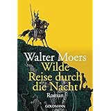 Wilde Reise durch die Nacht: Roman