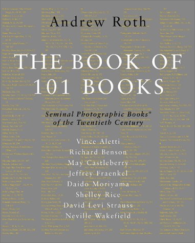 The Book of 101 Books: Seminal Photographic Books of the Twentieth Century