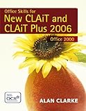 Image de Office Skills for New Clait 2006 & Clait Plus 2006: 2006 Specification for Office 2000. Levels 1 & 2