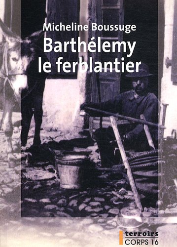 couverture de : Barth&eacute;lemy le ferblantier