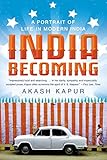 India Becoming: A Portrait of Life in Modern India by