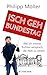 Isch geh Bundestag: Wie ich meiner Tochter versprach, die Welt zu retten by