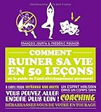 COMMENT RUINER SA VIE 50 LECON