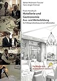 Praxis Handbuch, Hotellerie und Gastronomie - Aus und Weiterbildung: Zur Prüfungsvorbereitung und zum Selbststudium by 