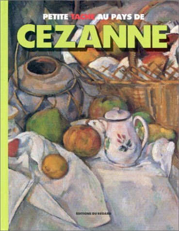 couverture de : Petite Tache au pays de C&eacute;zanne