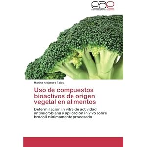 Uso de compuestos bioactivos de origen vegetal en alimentos: Determinación in vitro de actividad antimicrobiana y aplicación in vivo sobre brócoli
