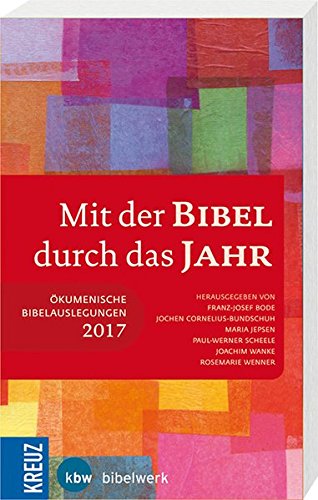 Mit der Bibel durch das Jahr 2017: Ökumenische Bibelauslegungen
