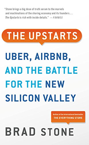 The Upstarts: How Uber, Airbnb, and the Killer Companies of the New Silicon Valley Are Changing the World (English Edition)