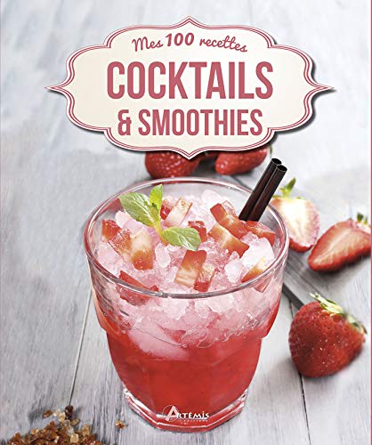 Download COCKTAILS ET SMOOTHIES MES 100 RECETTES Download COCKTAILS ET SMOOTHIES MES 100 RECETTES