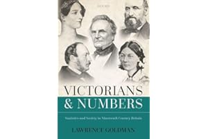 Victorians and Numbers: Statistics and Society in Nineteenth Century Britain