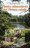 Image de Plantes alimentàries del Pirineu Català. Menjar, beure i altres maneres de fer servir una quarantena de plantes de la cultura popular pirinenca