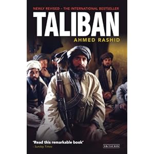 Taliban: The Power of Militant Islam in Afghanistan and Beyond