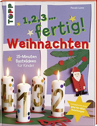 Download 1,2,3, fertig ...Weihnachten: 15-Minuten-Bastelideen für Kinder Download 1,2,3, fertig ...Weihnachten: 15-Minuten-Bastelideen für Kinder