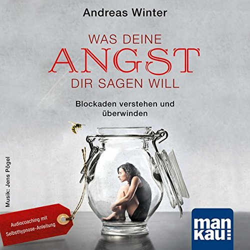 Download Was deine Angst dir sagen will (Audio-CD): Blockaden verstehen und überwinden. Audiocoaching mit Selbsthypnose-Anleitung Download Was deine Angst dir sagen will (Audio-CD): Blockaden verstehen und überwinden. Audiocoaching mit Selbsthypnose-Anleitung