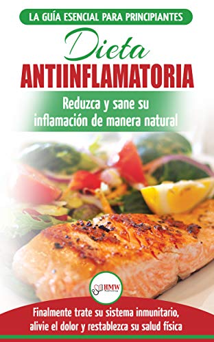 Dieta antiinflamatoria: Guía para principiantes para cura