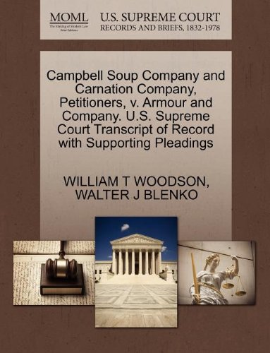Campbell Soup Company and Carnation Company, Petitioners, V. Armour and Company. U.S. Supreme Court Transcript of Record with Supporting Pleadings