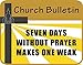 Produktbild Dozili Church Bulle Seven Days Without Prayer Makes One Weak Sign Aluminium Metallschild 12" x 18" einfarbig