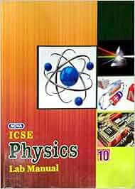Nova ICSE Physics Lab Manual Class - 10 Revised Edition,2016: Amazon.in ...