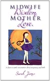 Image de Midwife Wisdom, Mother Love (English Edition)