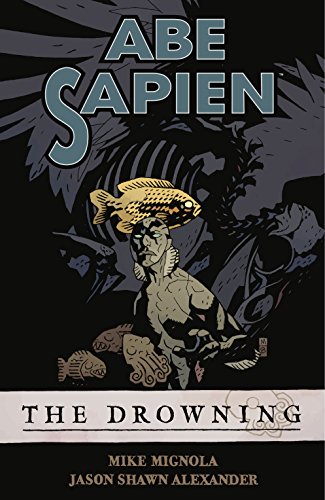 Download Abe Sapien Volume 1: The Drowning (Abe Sapien series)