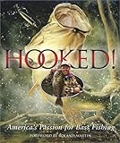 Hooked!: America's Passion for Bass Fishing Hooked!: America's Passion for Bass Fishing