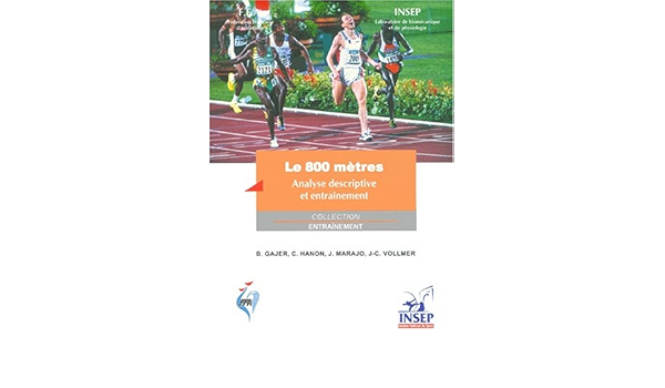 Amazon Fr Le 800 Metres Analyse Descriptive Et Entrainement Gajer Bruno Hanon Christine Marajo Jose Vollmer Jean Claude Livres Amazon Fr Le 800 Metres Analyse Descriptive Et Entrainement Gajer Bruno Hanon Christine Marajo Jose Vollmer Jean Claude Livres