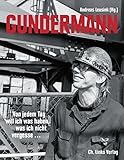 Gundermann: Von jedem Tag will ich was haben, was ich nicht vergesse (Briefe, Dokumente, Interviews, Erinnerungen) by