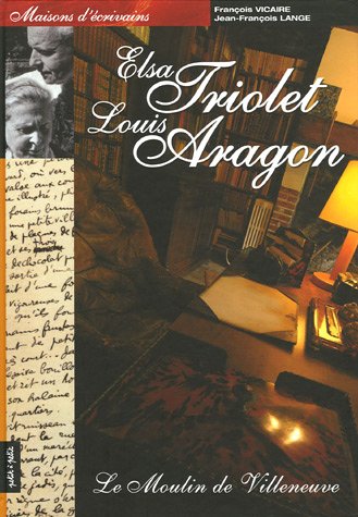couverture de : La maison d'Elsa Triolet et de Louis Aragon