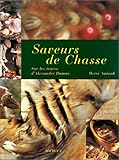 Saveurs de chasse : Sur les traces d'Alexandre Dumas