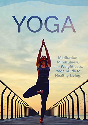 YOGA: Meditation, Mindfulness, and Weight Loss. Yoga Guide ...