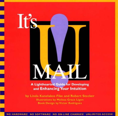 It's U-Mail: A Lighthearted Guide for Developing and Enhancing Your Intuition
