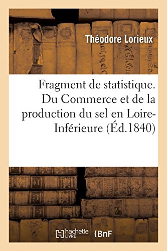 Fragment de statistique. Du Commerce et de la production du sel en Loire-Inférieure en ligne Fragment de statistique. Du Commerce et de la production du sel en Loire-Inférieure en ligne