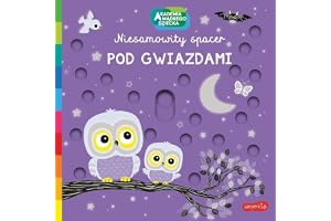Pod gwiazdami. Akademia mądrego dziecka. Niesamowity spacer