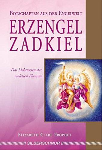 Erzengel Zadkiel: Das Lichtwesen der violetten Flamme