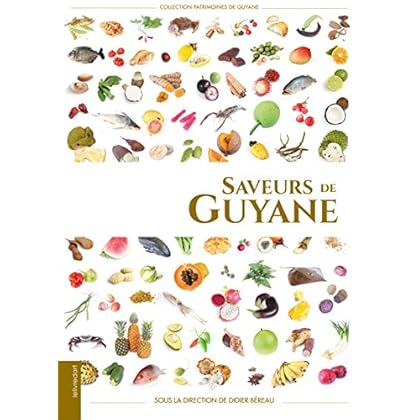 Saveurs de Guyane Saveurs de Guyane