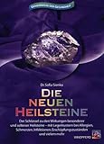 Die neuen Heilsteine: Der Schlüssel zu den Wirkungen besonderer und seltener Heilsteine - mit Legemustern bei Allergien, Schmerzen, Infektionen, Erschöpfungszuständen und vielem mehr by 