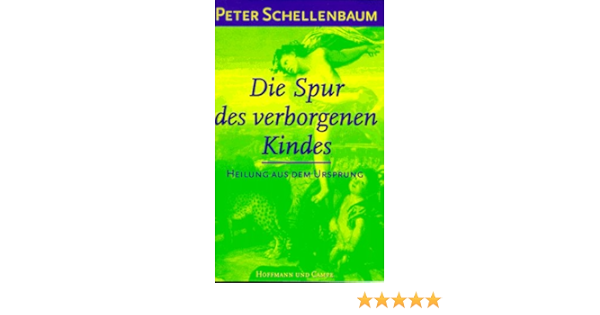 Die Spur Des Verborgenen Kindes Amazon De Schellenbaum Peter Bucher